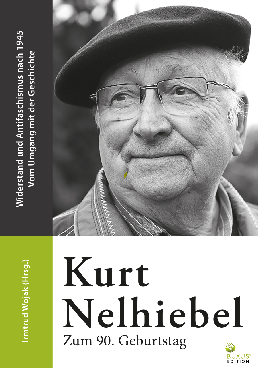 Kurt Nelhiebel Zum 90. Geburtstag Widerstand und Antifaschismus nach 1945. Vom Umgang mit der Geschichte