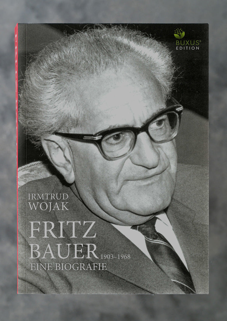 Fritz Bauer 1903-1968. Eine Biografie