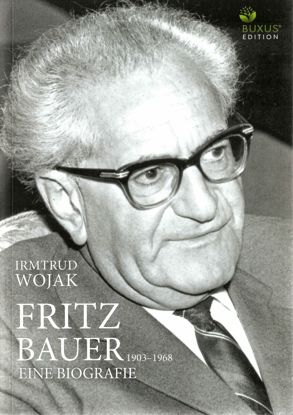 Fritz Bauer 1903-1968. Eine Biografie